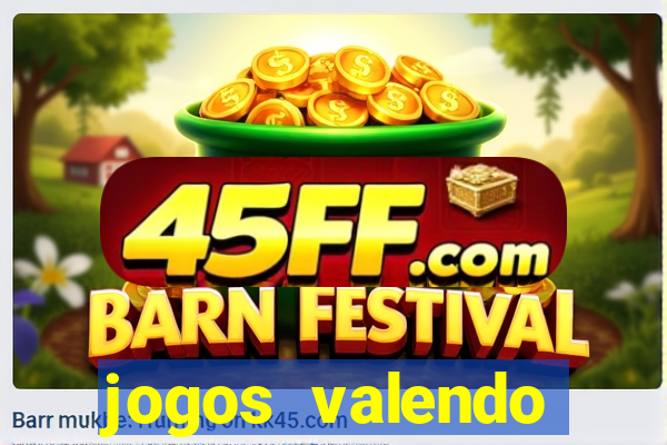 jogos valendo dinheiro online